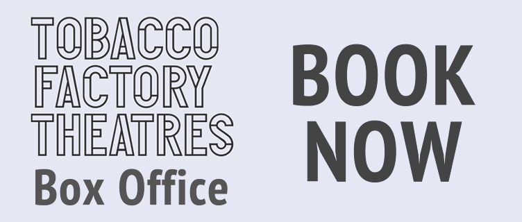 Book Now - Tobacco Factory Box Office